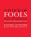 Picture of A Flock of Fools : Ancient Buddhist Tales of Wisdom and Laughter from the One Hundred Parable Sutra