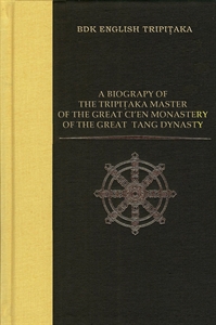 Picture of A Biography of the Tripitaka Master of the Great Ci'en Monastery of the Great Tang Dynasty (BDK English Tripitaka)
